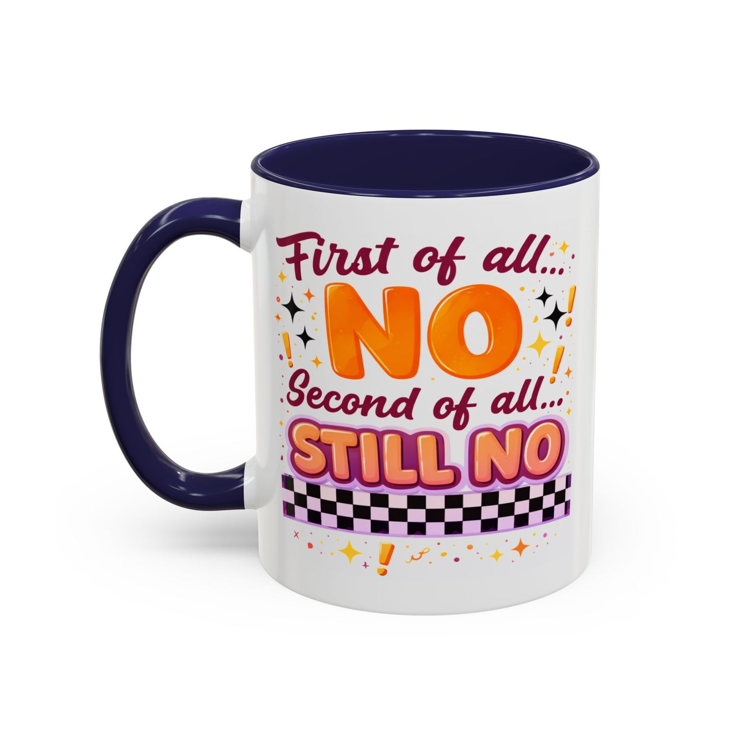Humor Mug - First of All No