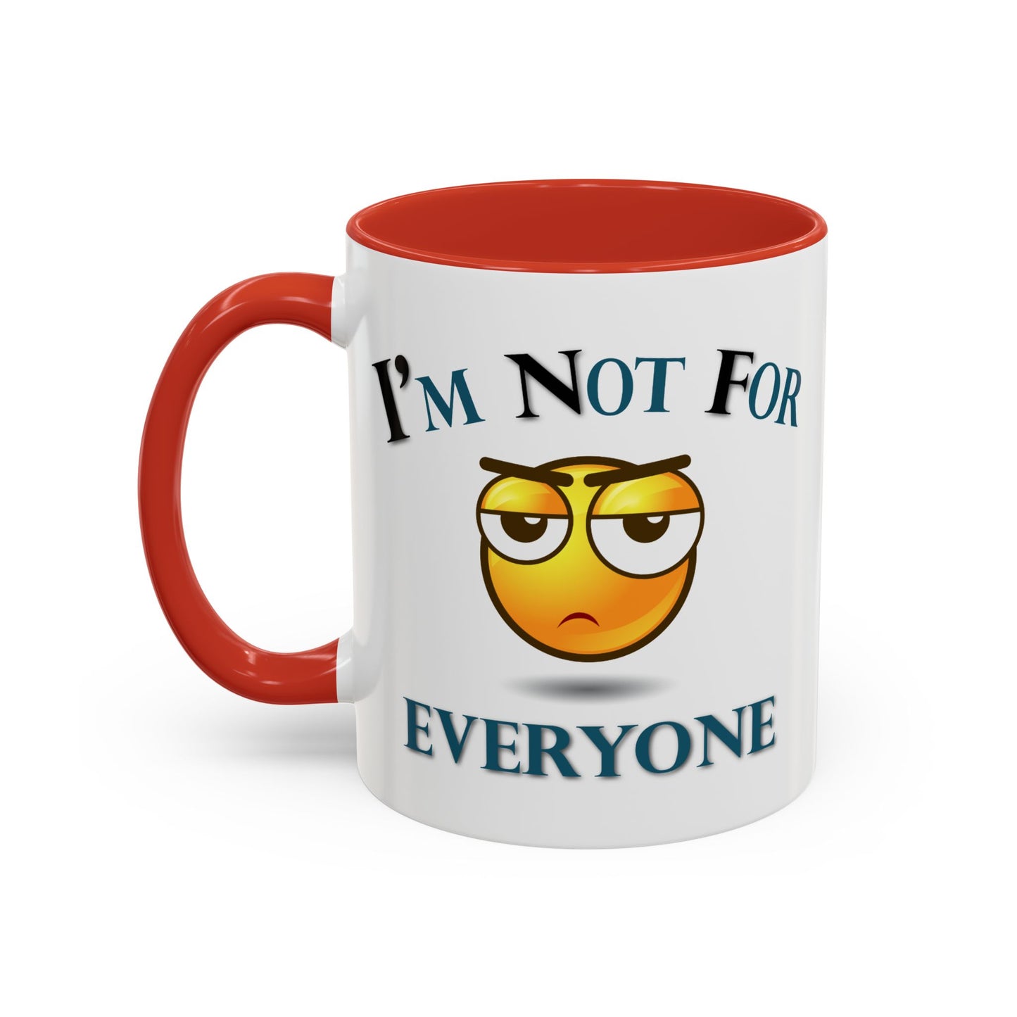 Humor Mug - I'm Not For Everyone