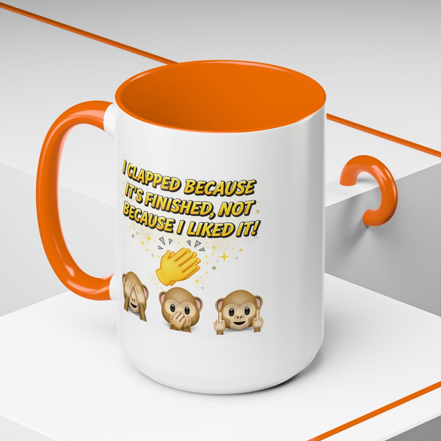 Humor Mug - I Clapped Because It's Finished