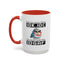 Humor Mug - Just So We're Clear