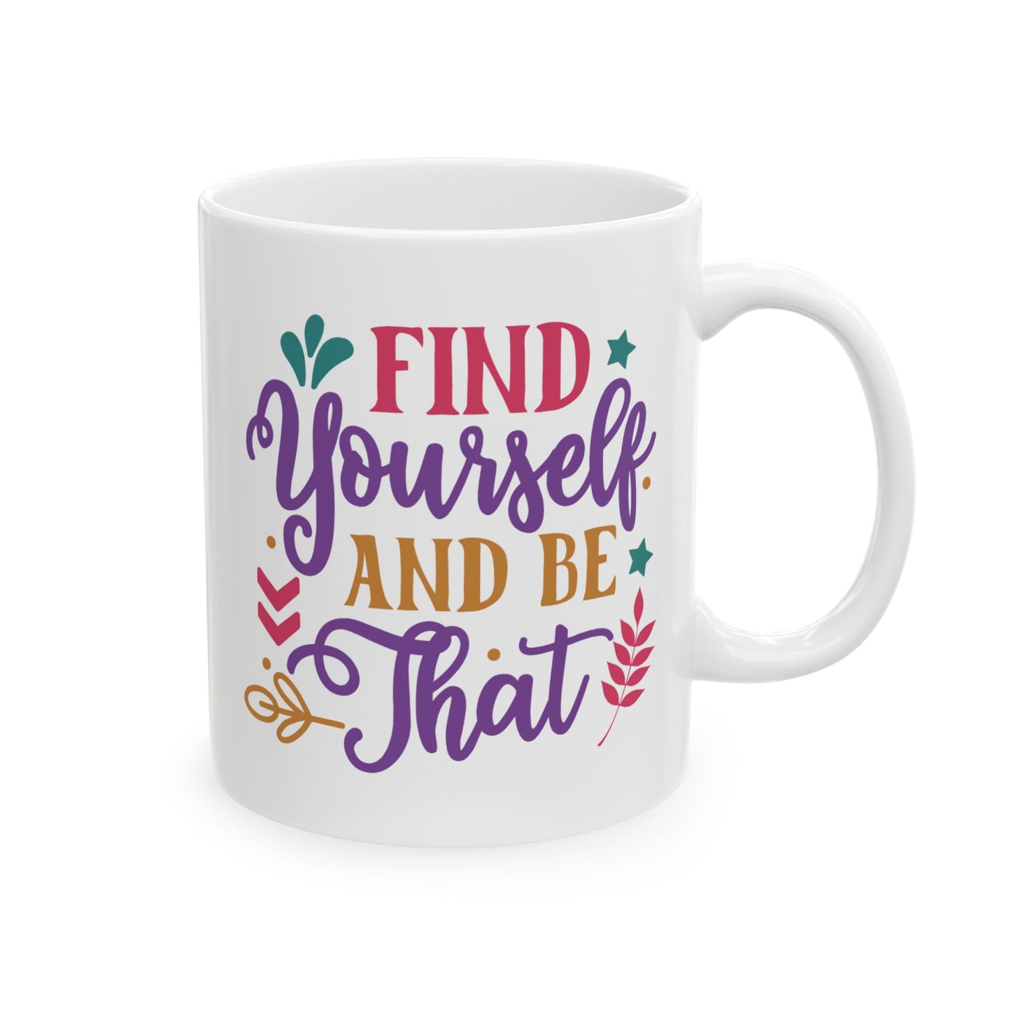 Motivation Mug - Find Yourself and Be That