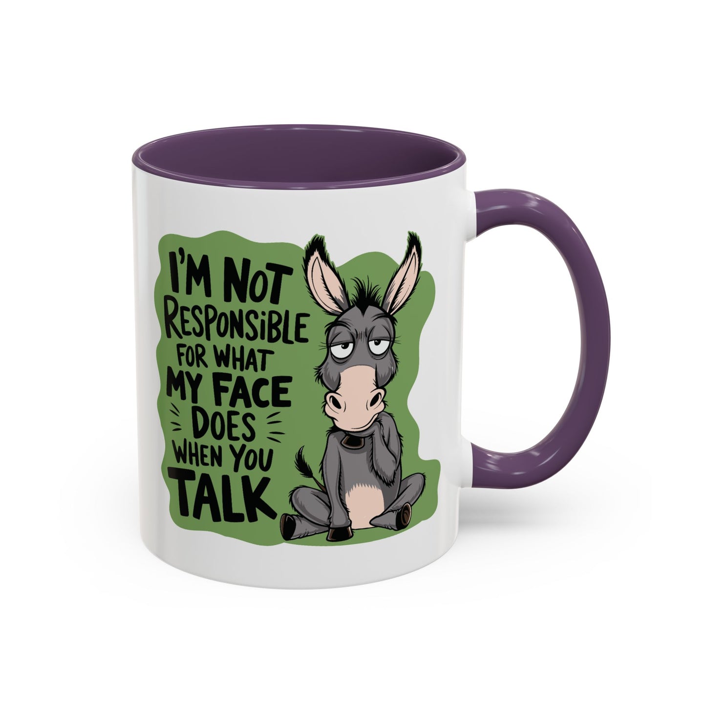 Humor Mug - I'm Not Responsible For What My Face Does