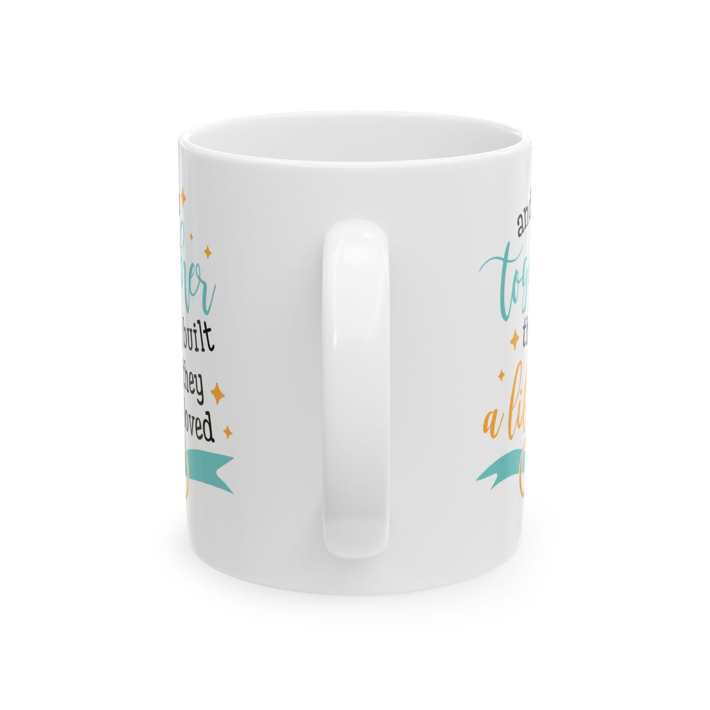 Anniversary Mug - And So Together They Built A Life They Loved