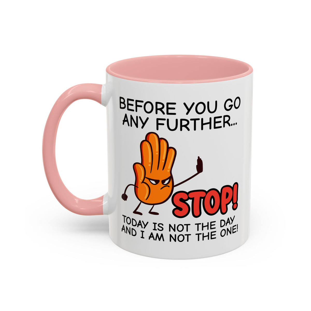 Humor Mug - Before You Go Any Further Stop!