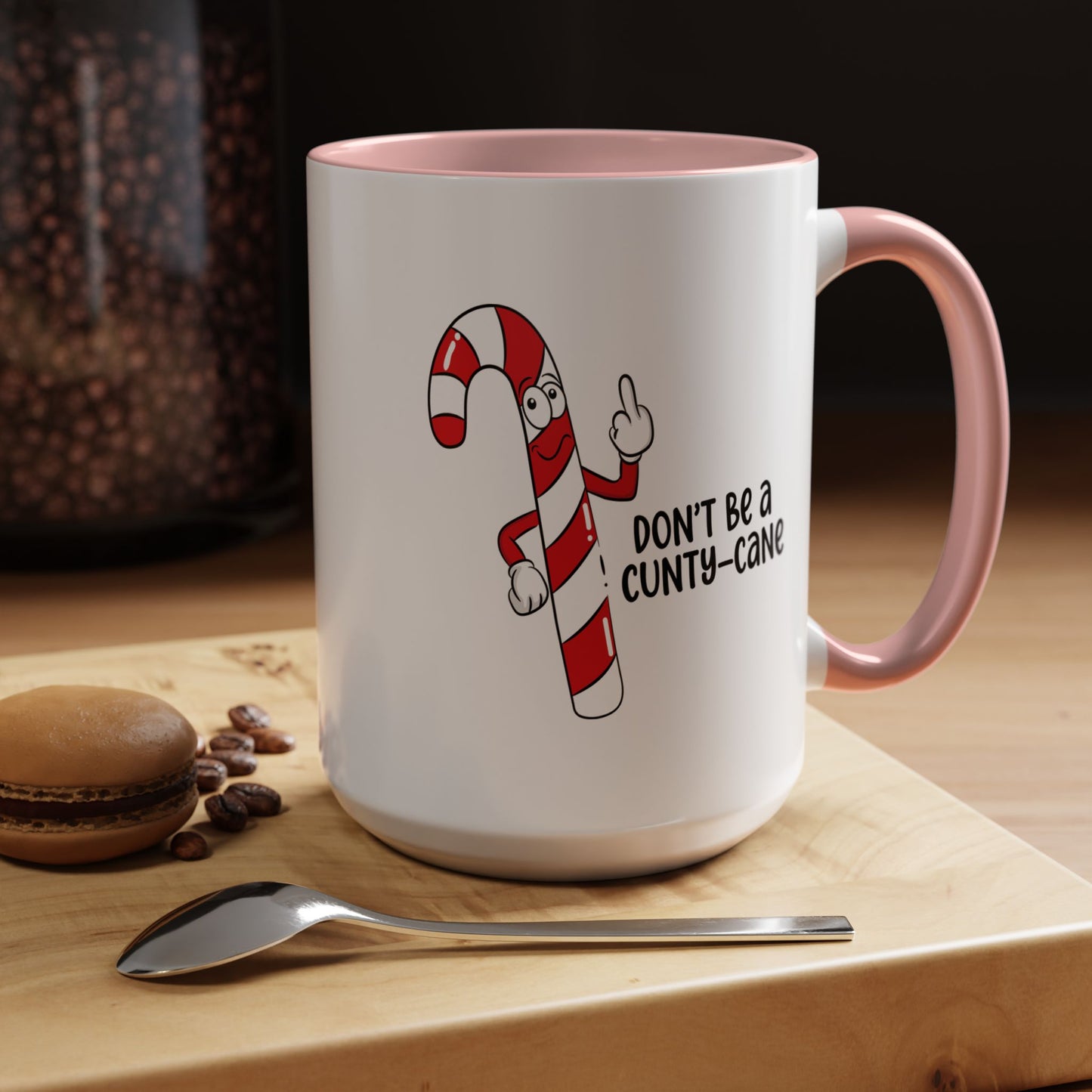 Adult Mug - Don't Be A Cunty-Cane