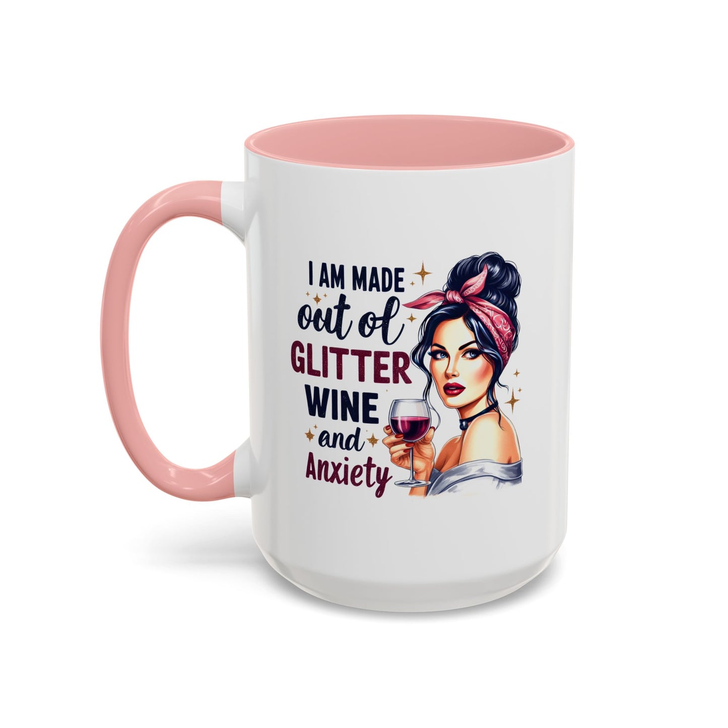 Humor Mug - I'm Made Out of Glitter Wine and Anxiety