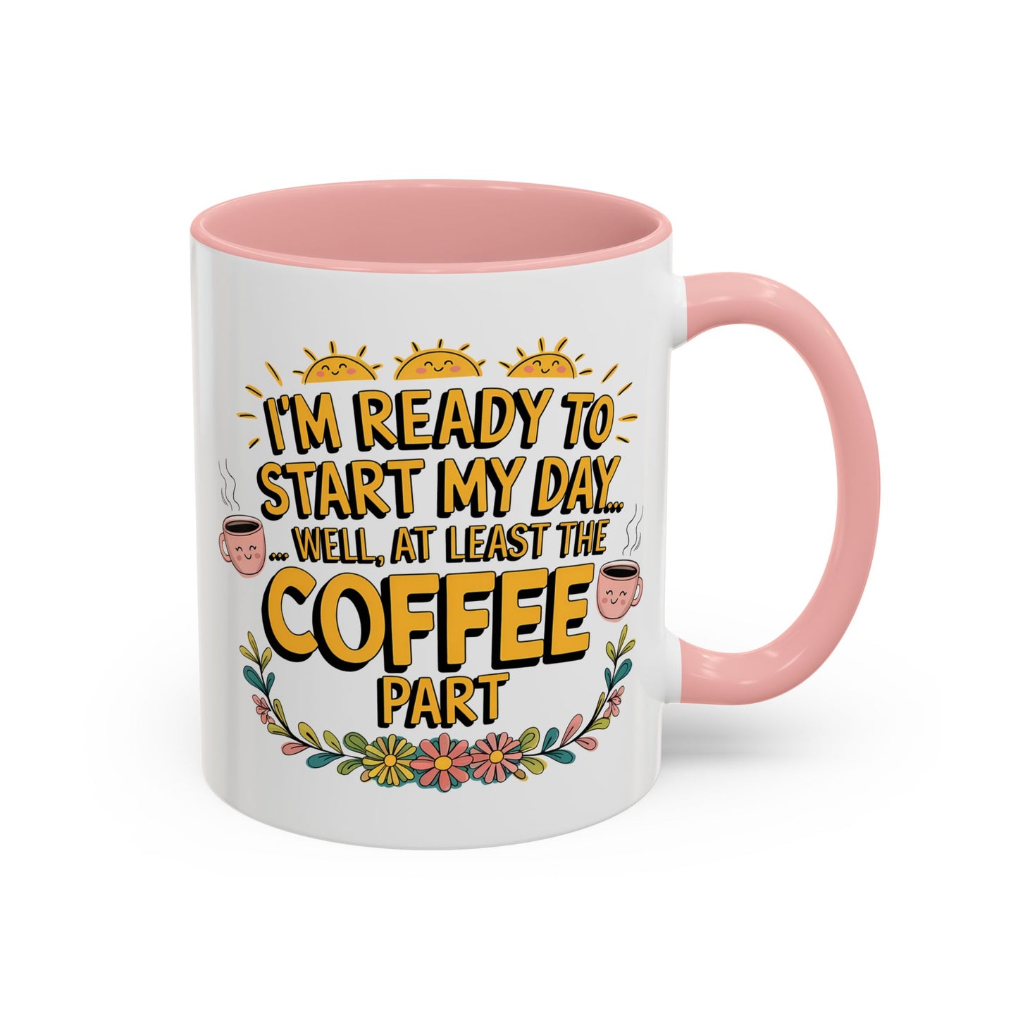 Humor Mug - I'm Ready Start My Day