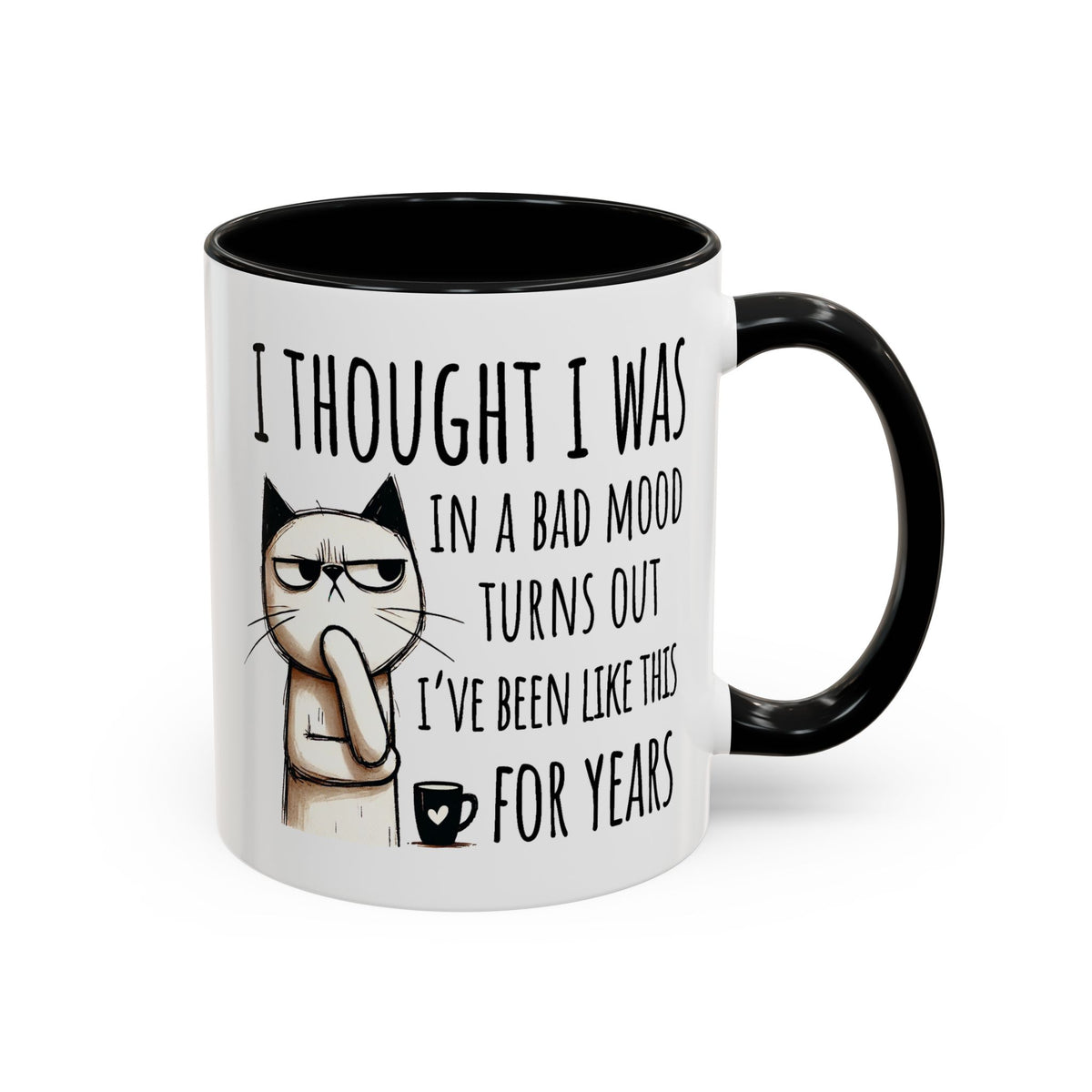 Adult Mug - I Thought I Was In A Bad Mood