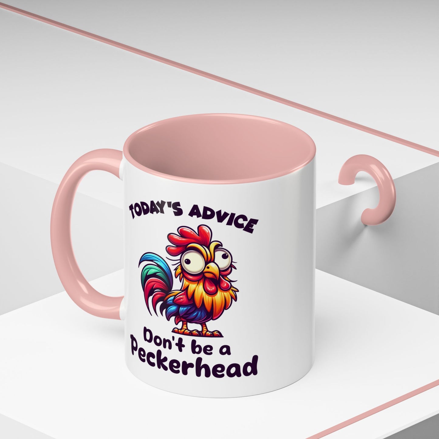 Humor Mug - Today's Advice Don't Be A Peckerhead