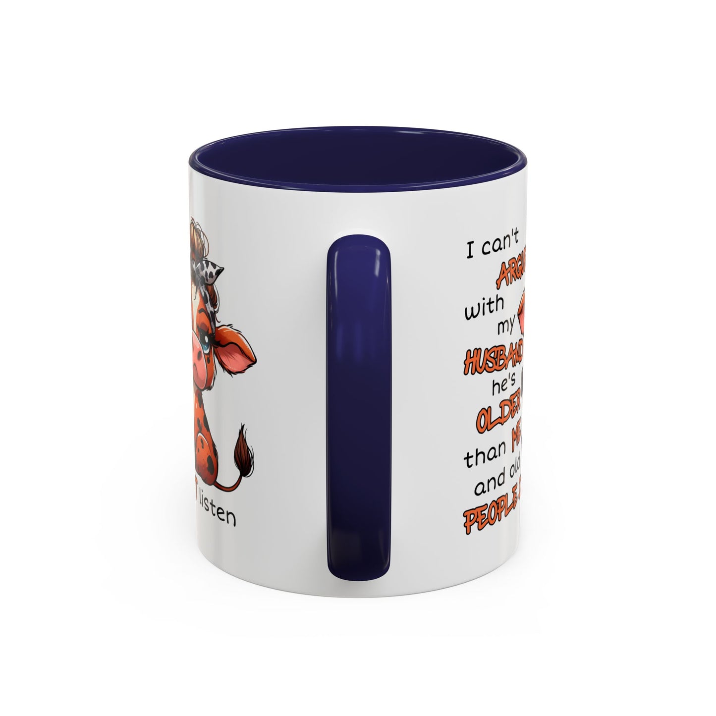 Humor Mug - I Can't Argue With My Husband