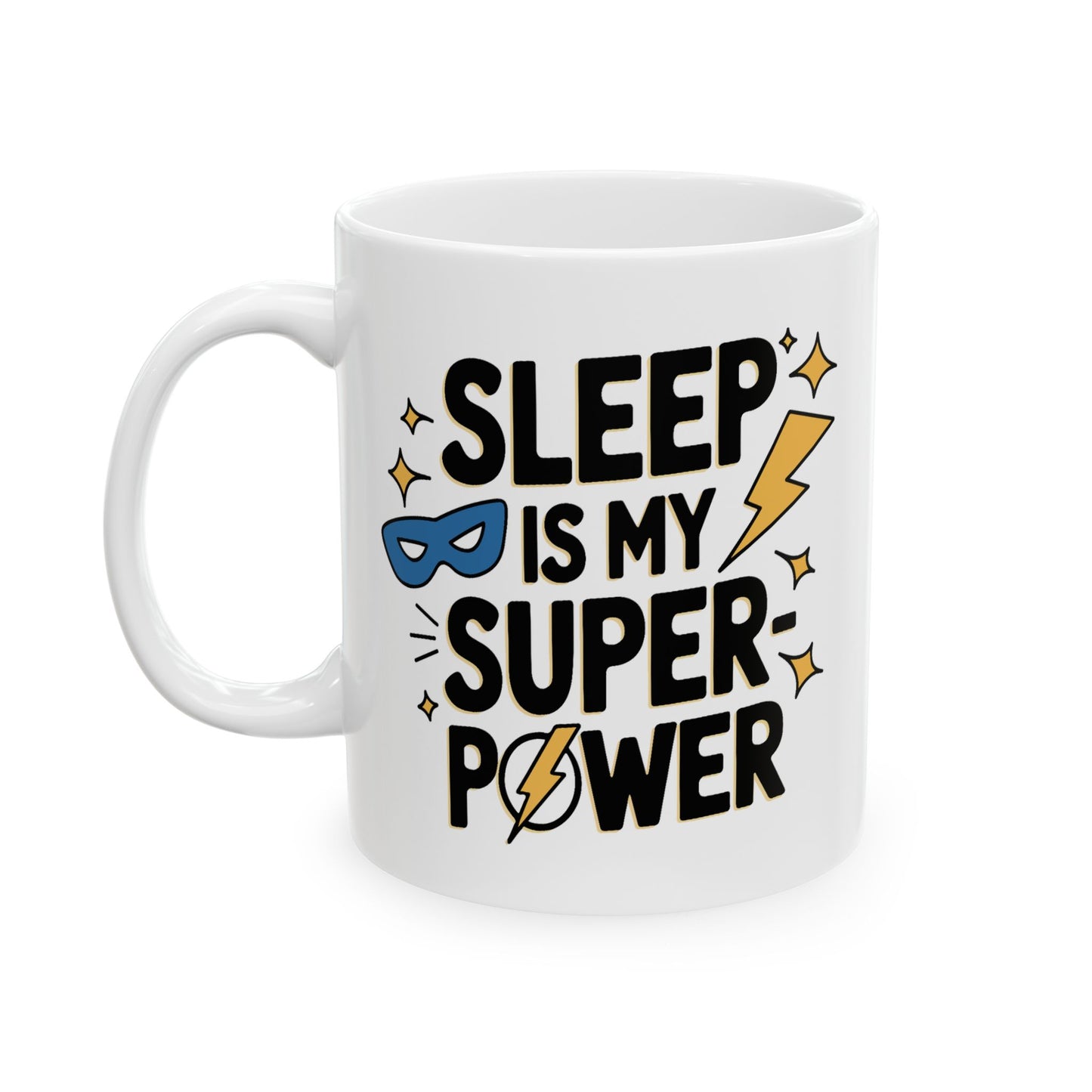 Humor Mug - Sleep is My Super-Power