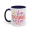 Motivation Mug - Stop Dreaming Start Doing