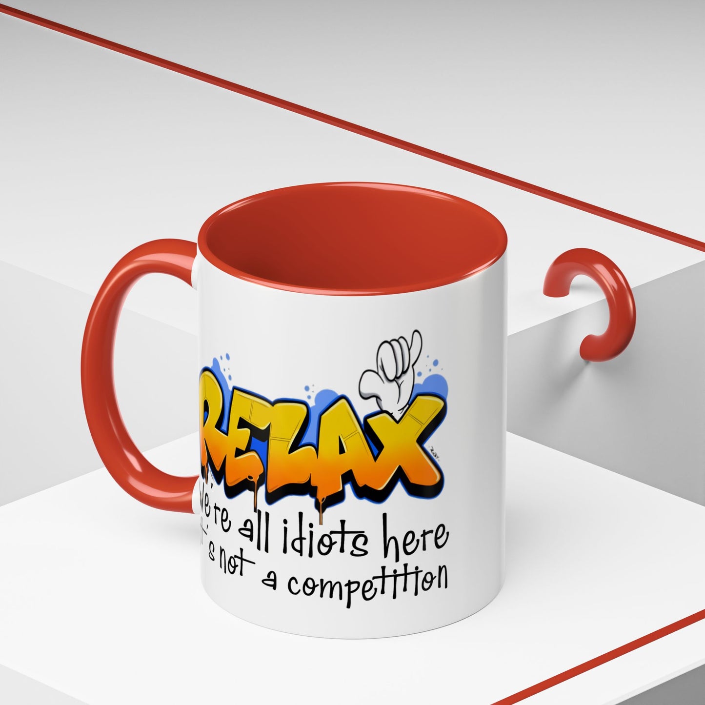 Humor Mug - Relax We're All Idiots Here