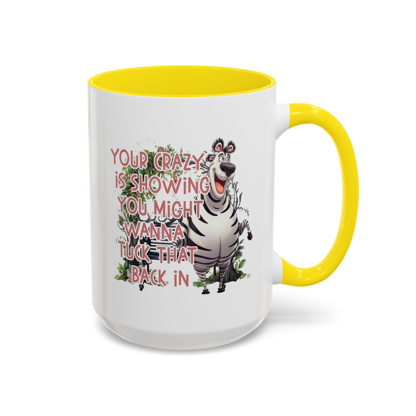 Humor Mug - Your Crazy is Showing