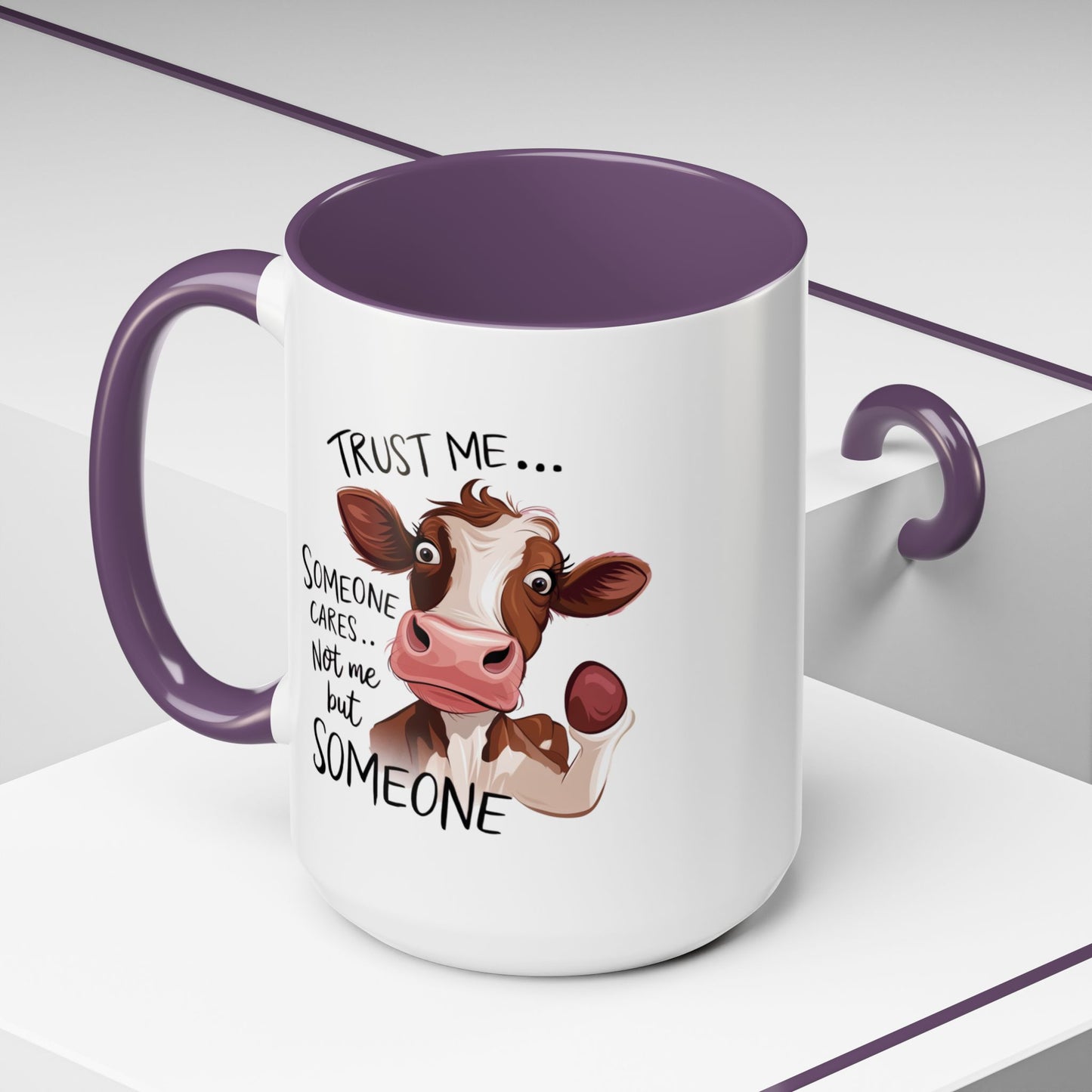 Humor Mug - Trust Me Someone Cares