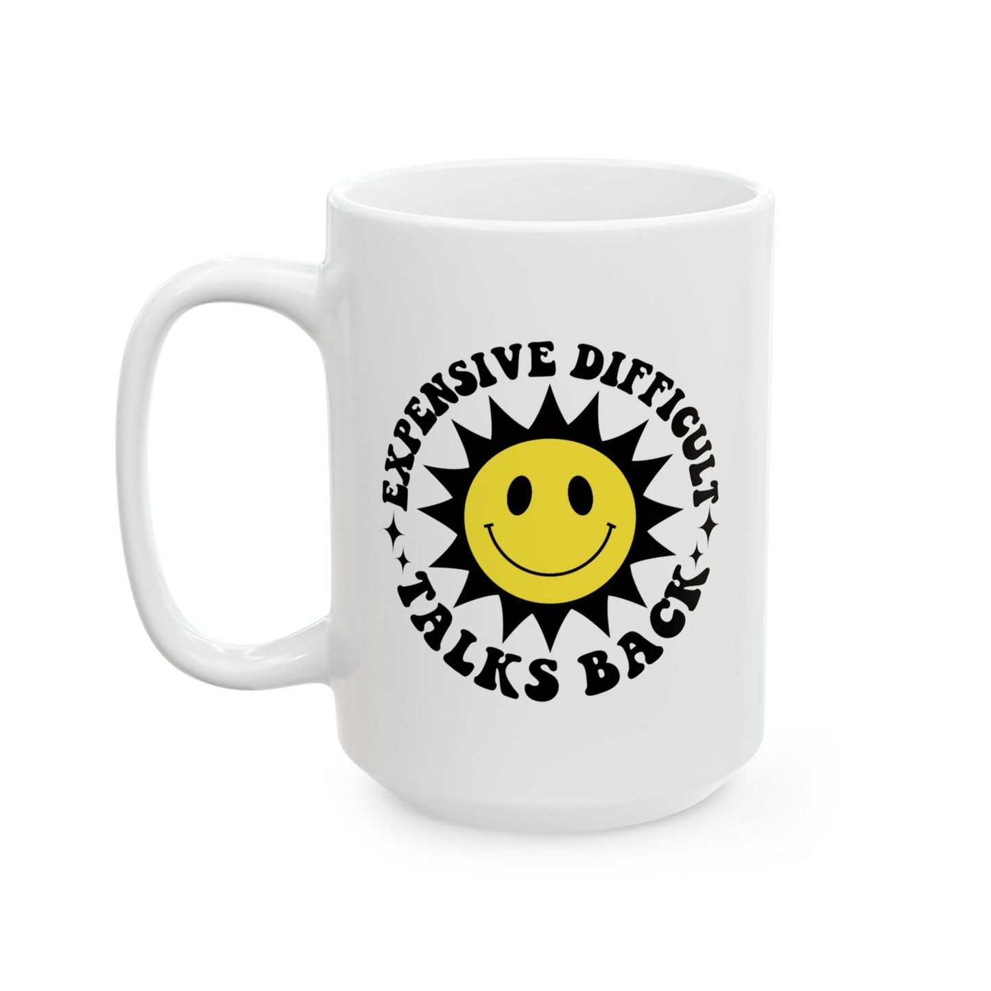 Humor Mug - Expensive Difficult Talks Back