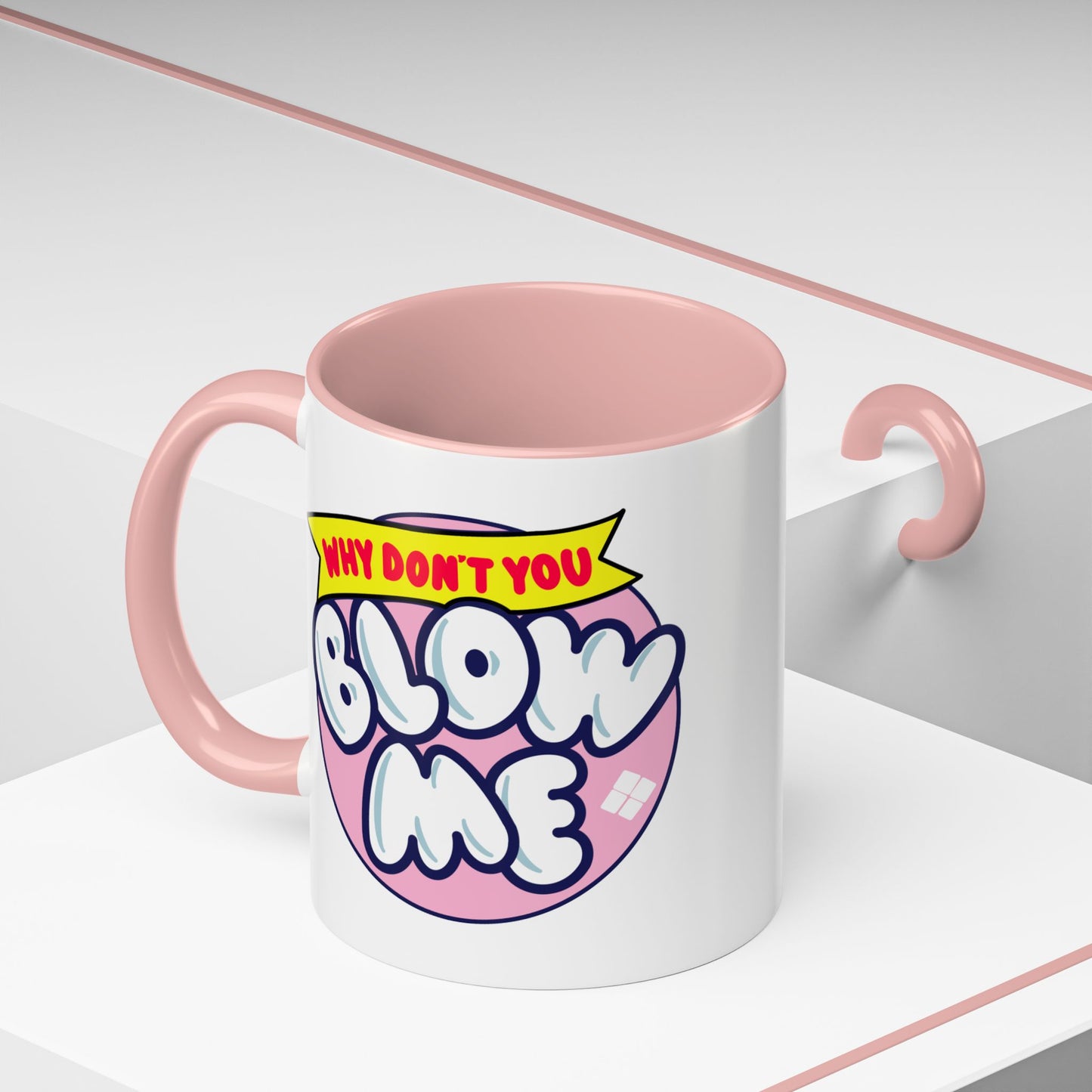 Humor Mug - Why Don't You Blow Me
