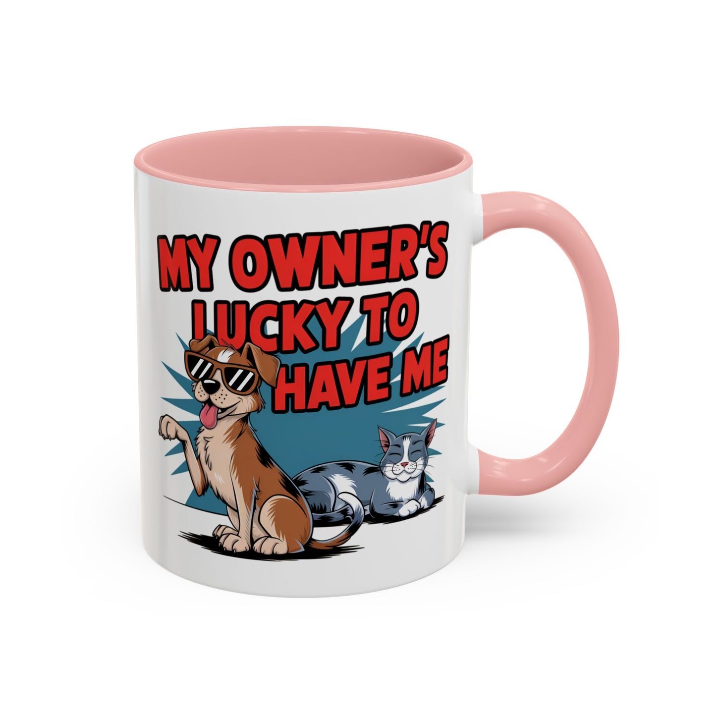 Animal Mug - My Owner's Luck To Have Me
