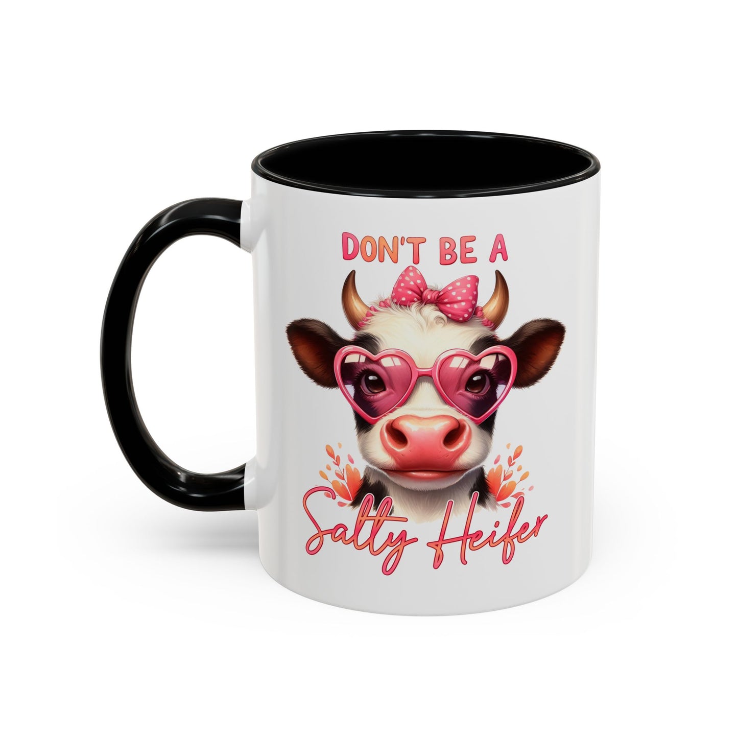 Humor Mug - Don't Be a Salty Heifer