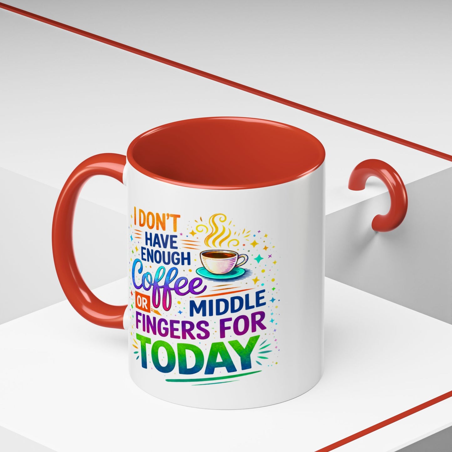 Humor Mug - I Don't Have Enough Coffee