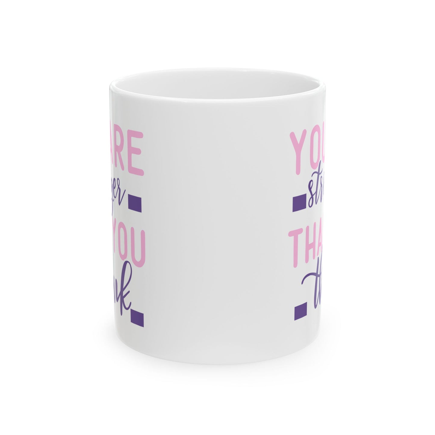 Motivation Mug - You Are Stronger Thank You Think Pink