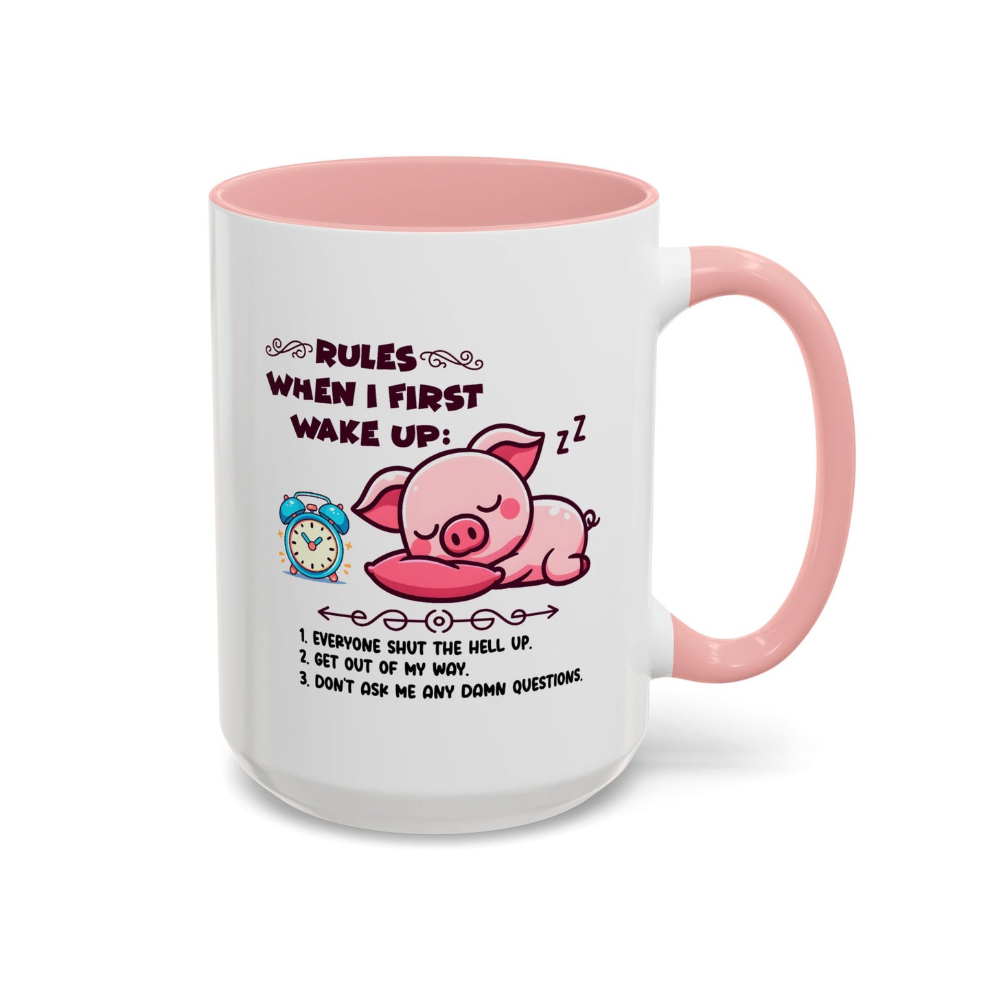 Humor Mug - Rules When I First Wake Up!
