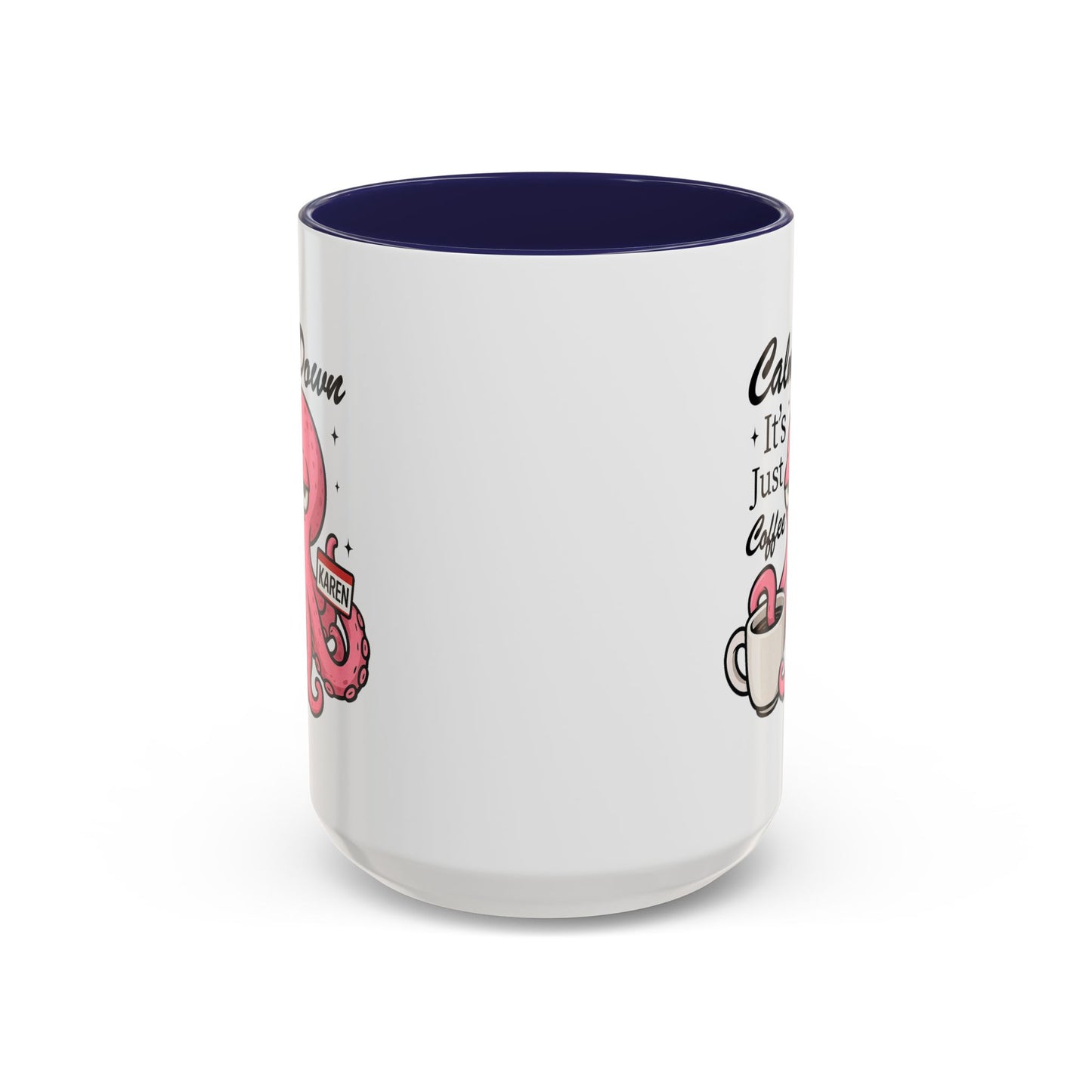 Humor Mug - Calm Down It's Just Coffee Karen