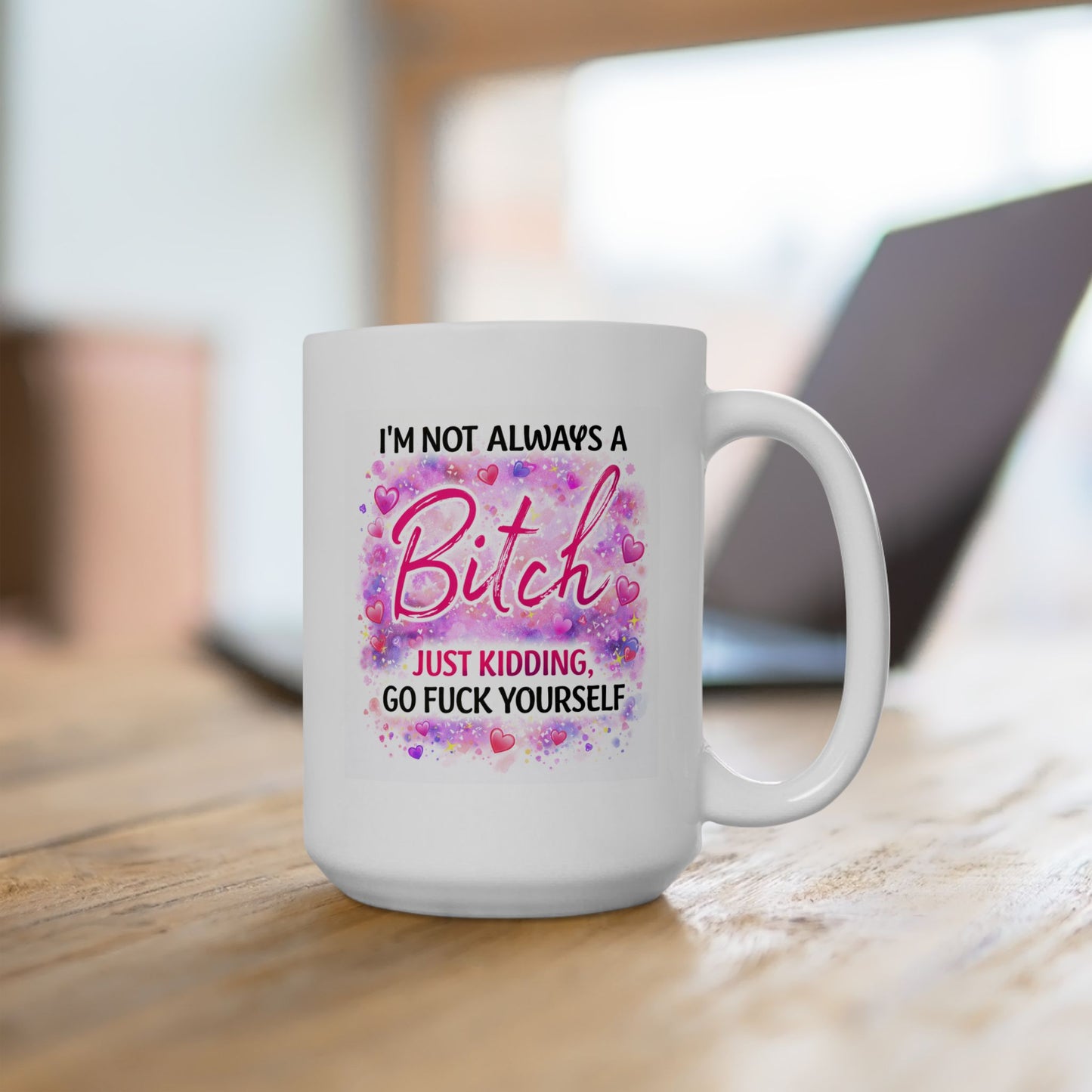 Adult Mug - I'm Not Always a Bitch