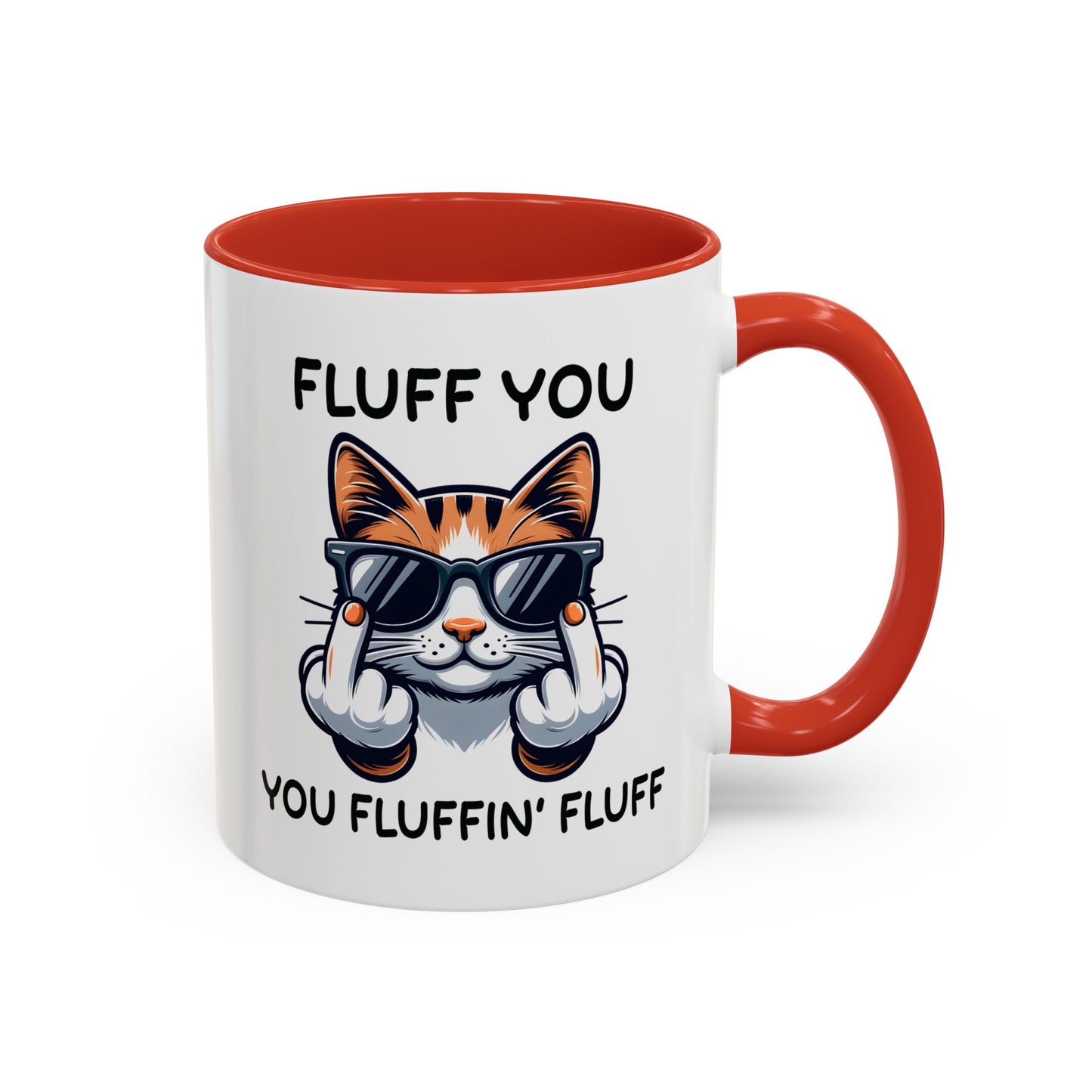 Humor Mug - Fluff You Fluffin' Fluff