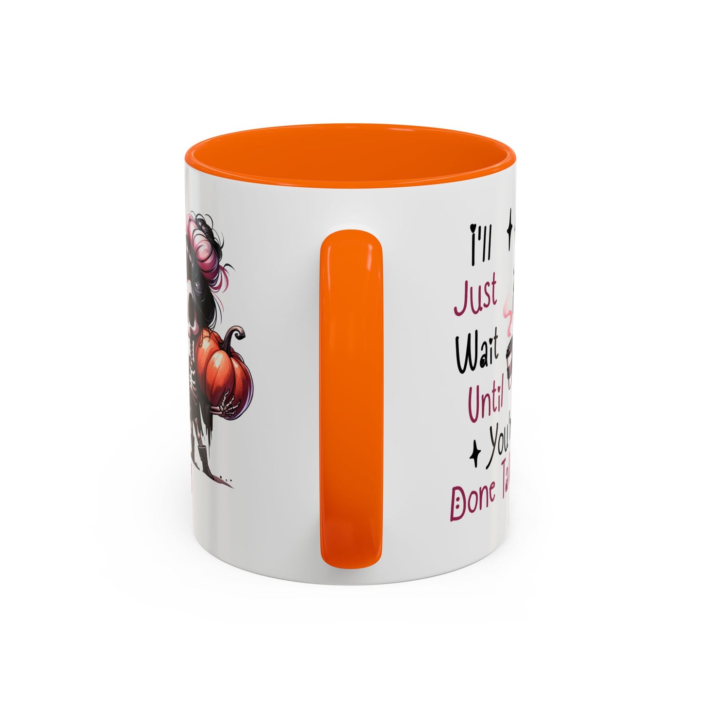 Humor Mug - I'll Just Have To Wait