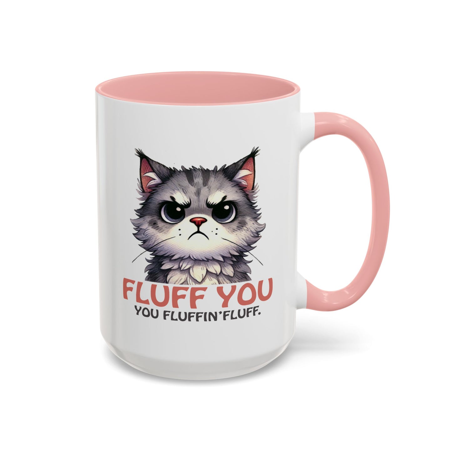 Animal Mug - Fluff You You Fluffin Fluff