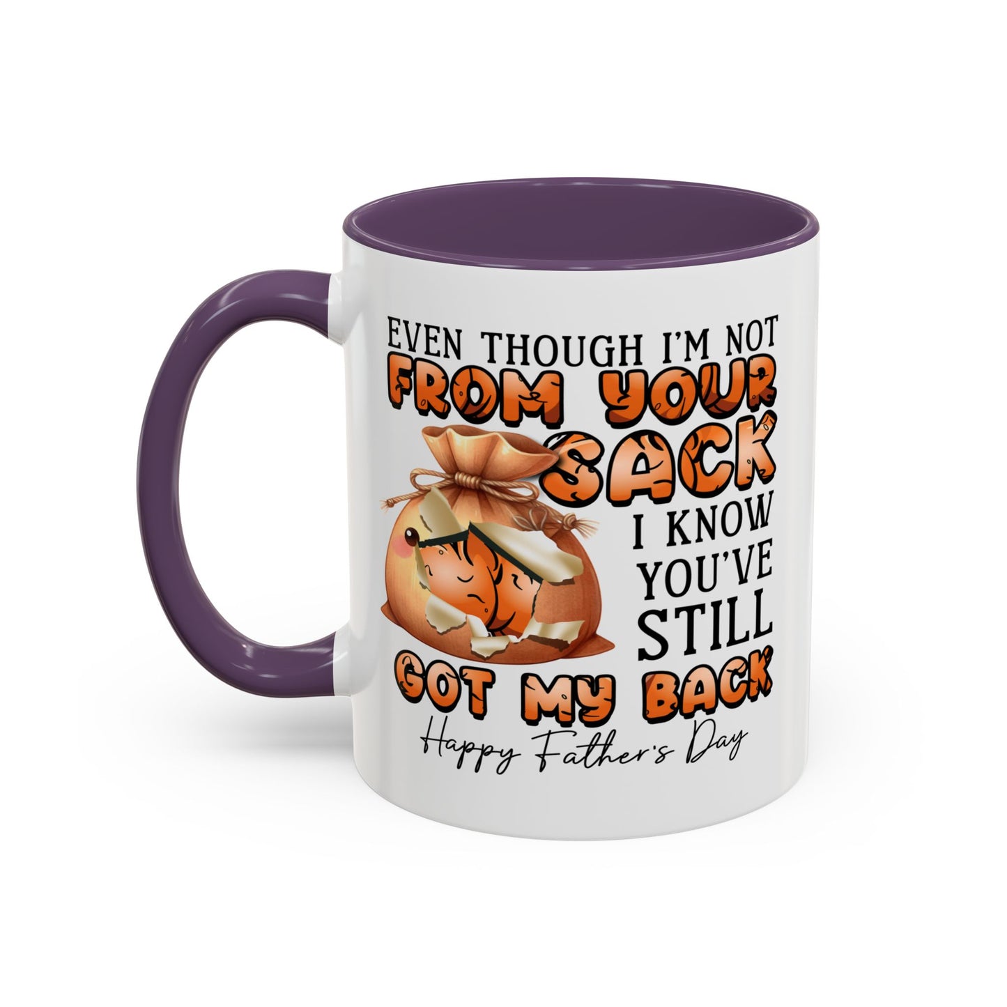 Father's Day Mug - Even Though I'm Not