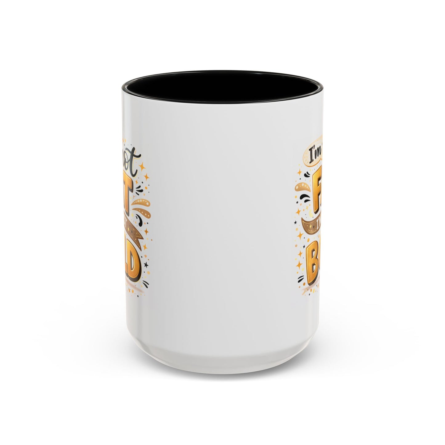 Humor Mug - I'm Not Fat