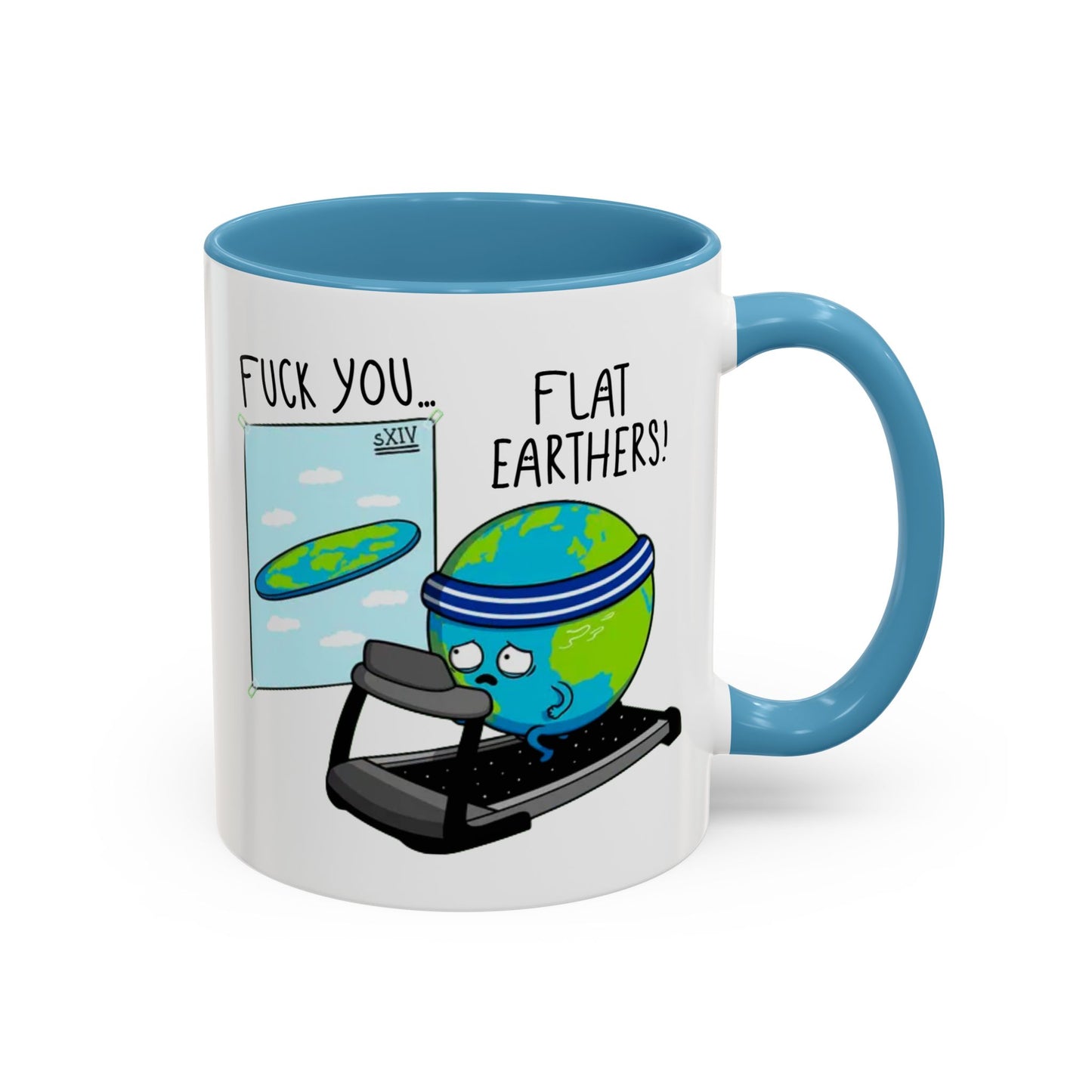 Adult Mug - Fuck You Flat Earthers!