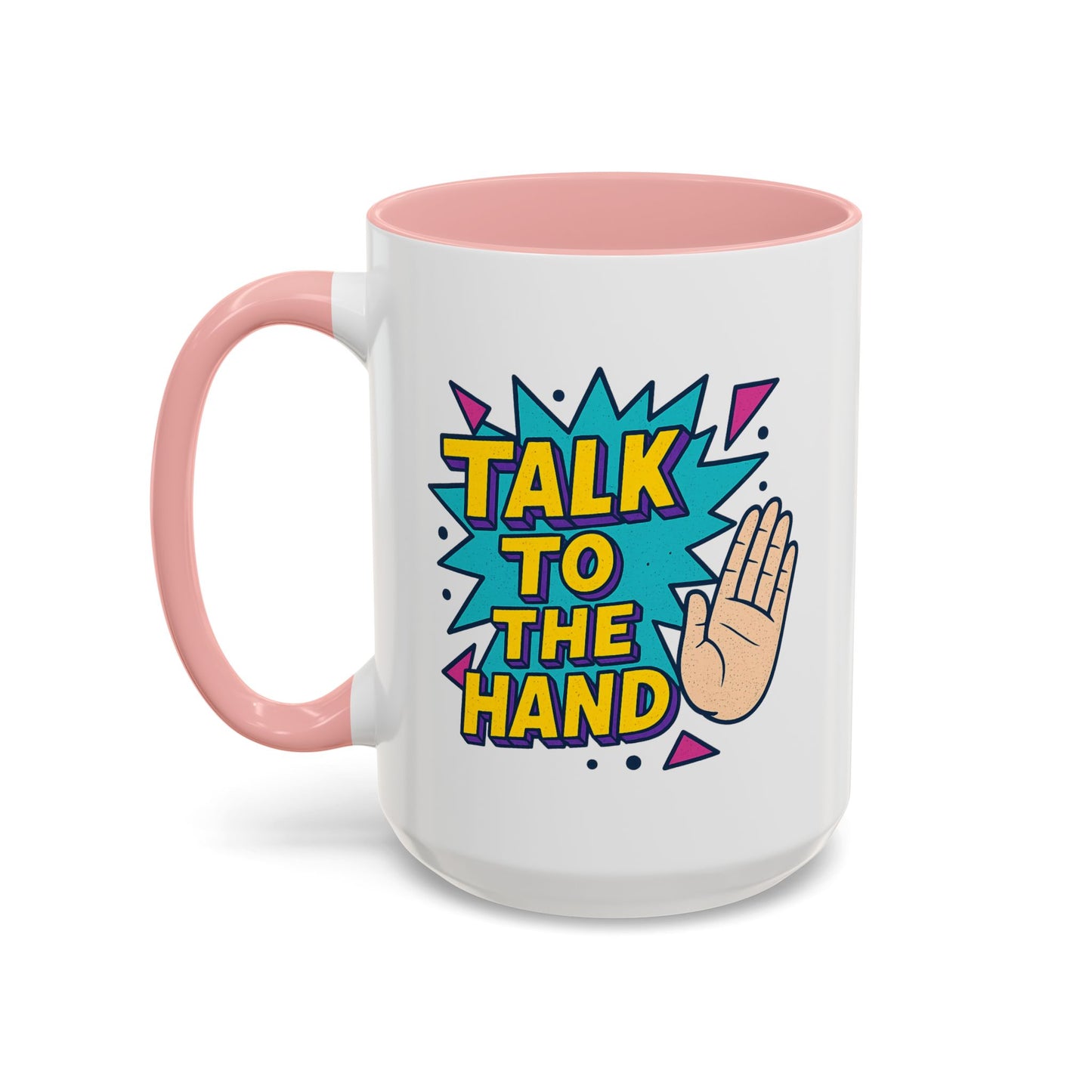 Humor Mug - Talk To the Hand