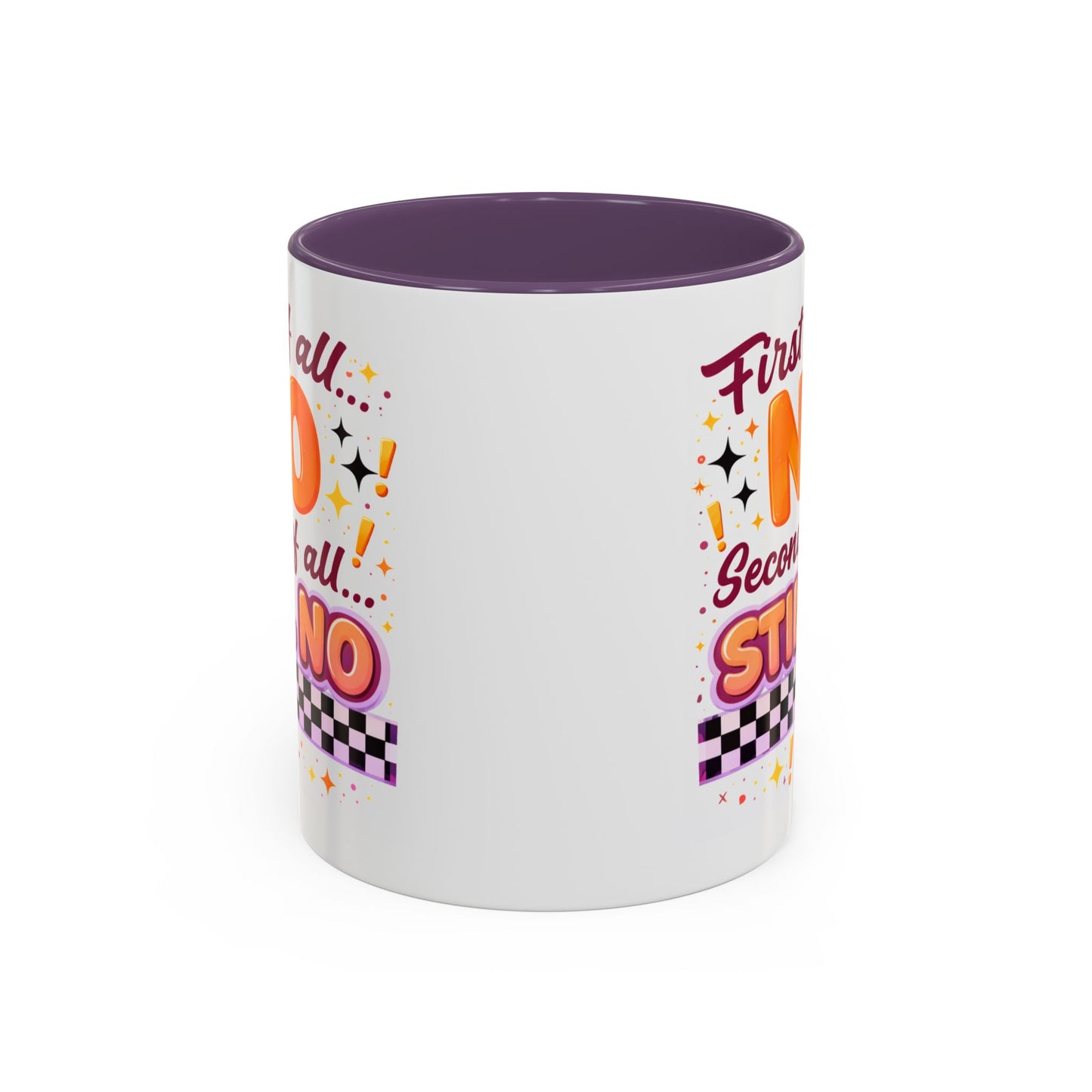 Humor Mug - First of All No