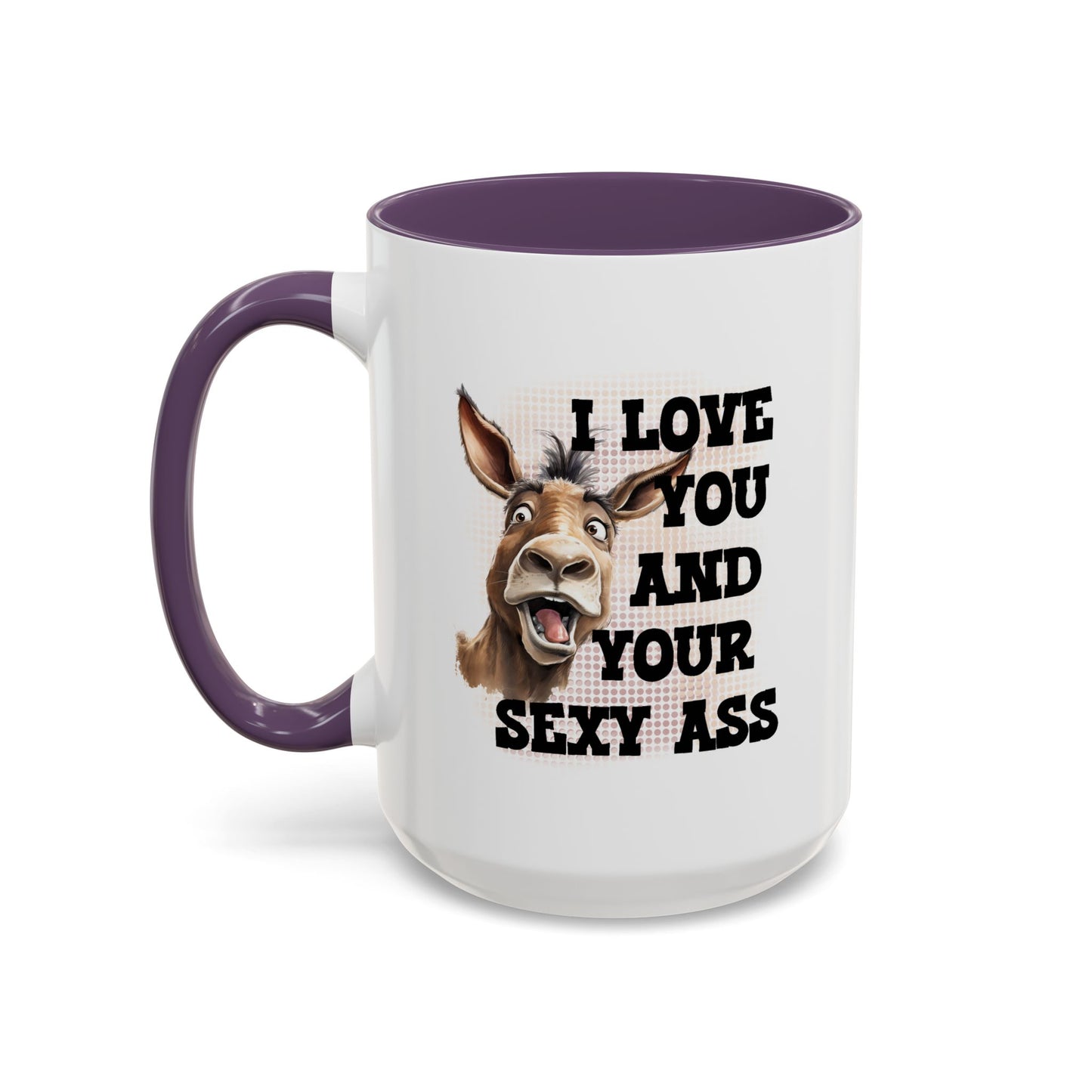 Anniversary Mug - I Love You and Your Sexy Ass