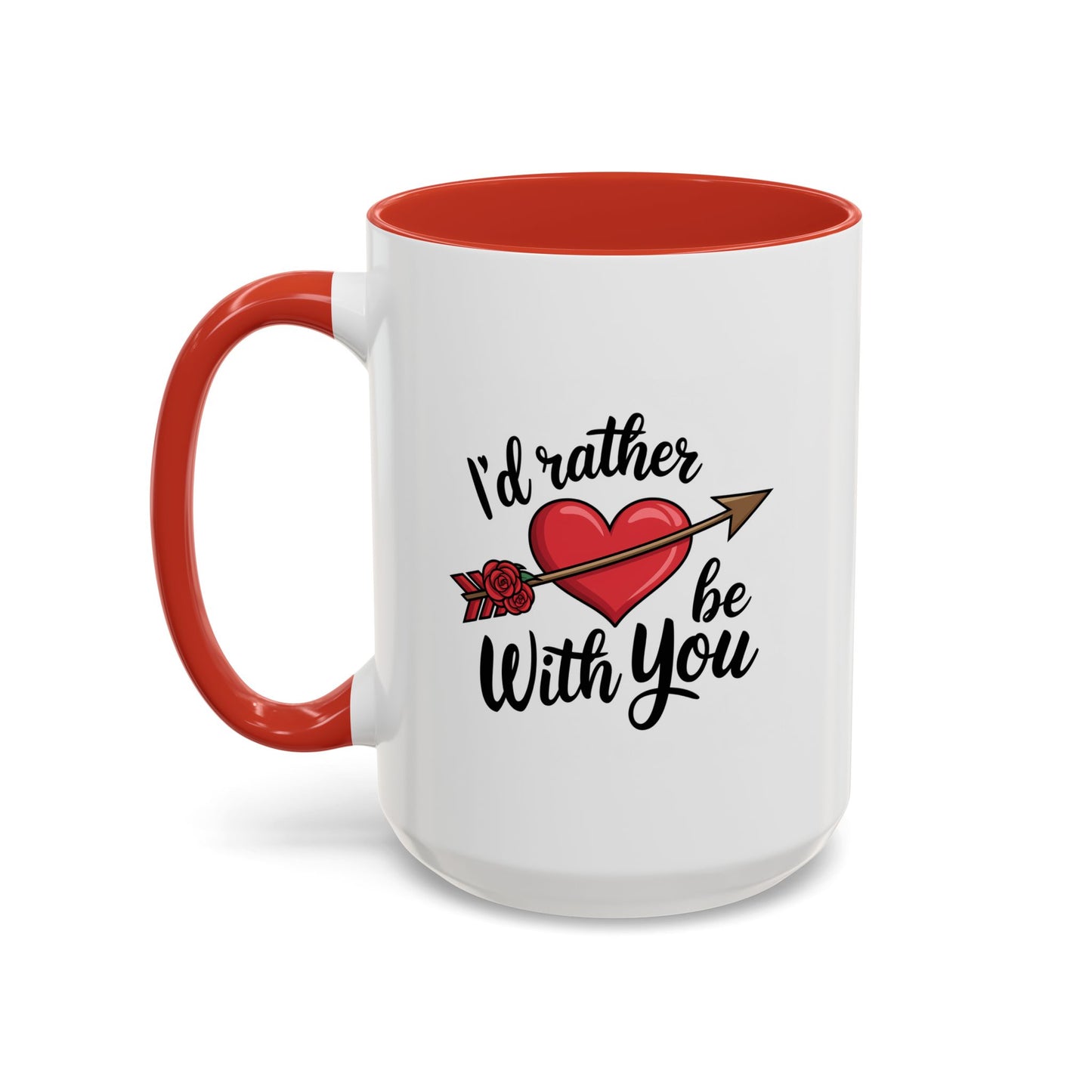 Valentine's Day Mug - I'd Rather Be With You