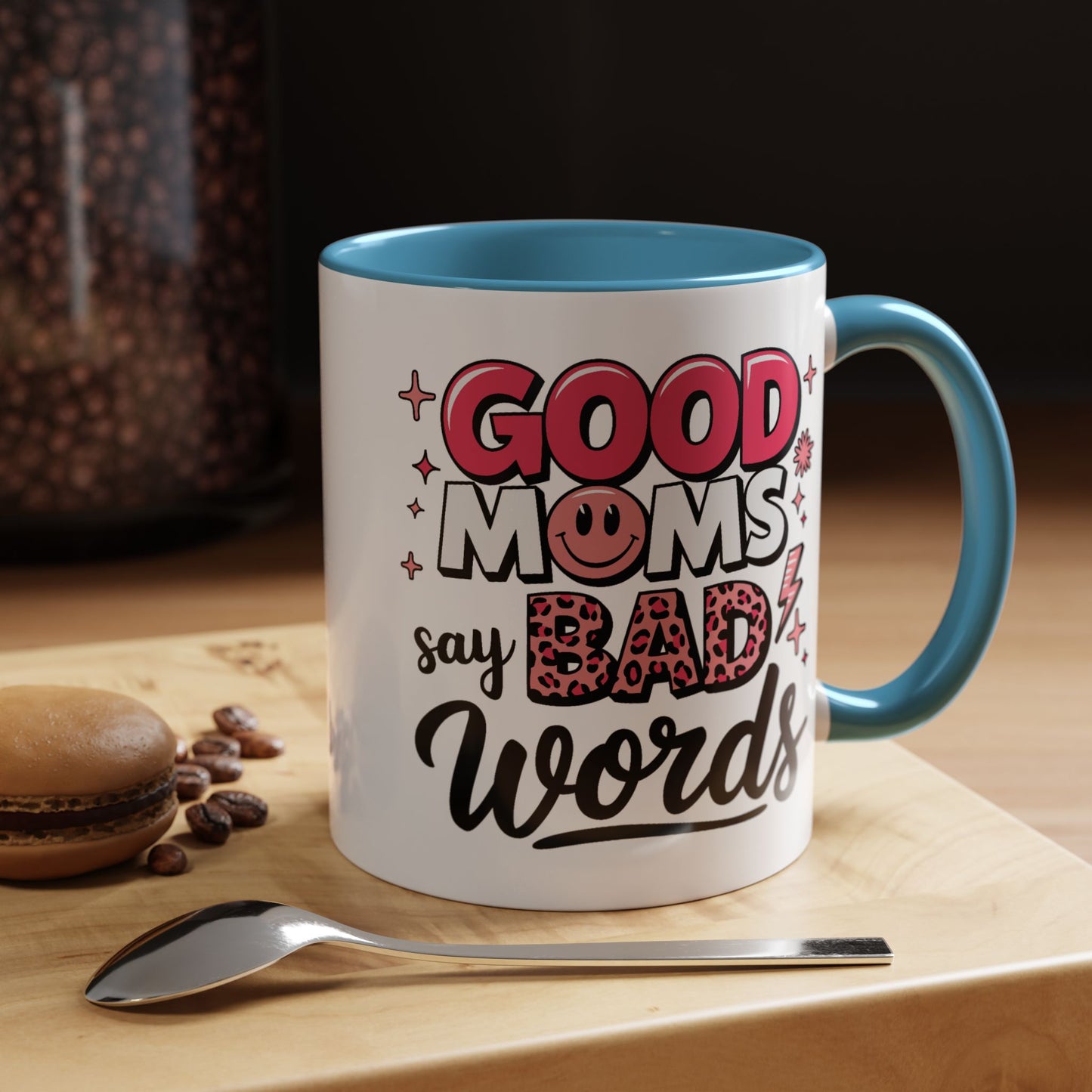 Humor Mug - Good Moms Say Bad Words