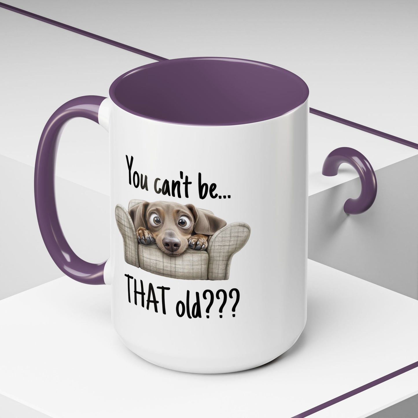 Birthday Mug - You Can't Be That Old