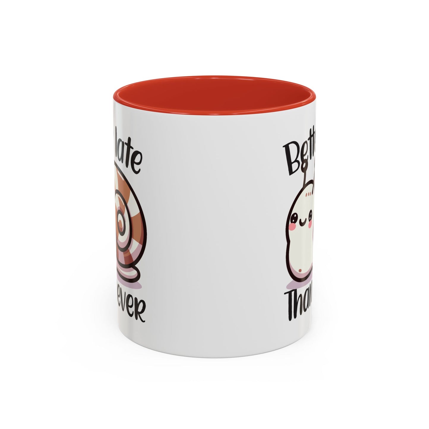 Humor Mug - Better Late Than Never