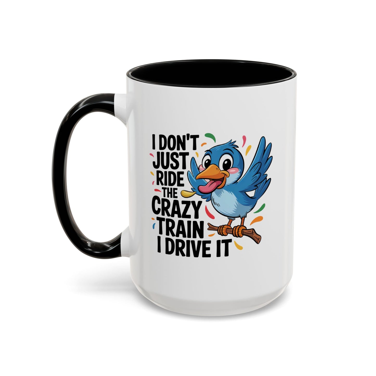 Humor Mug - I Don't Just Ride on the Crazy Train