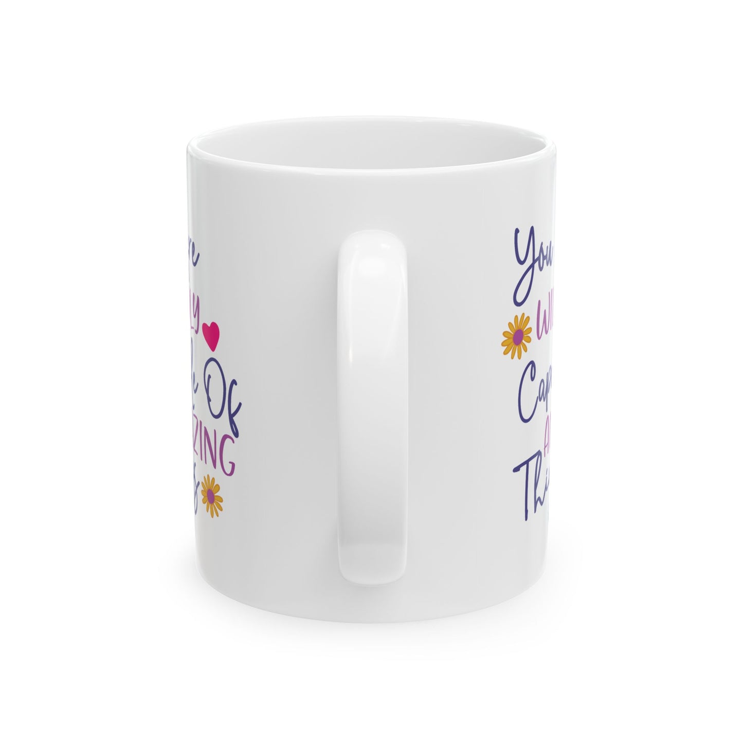 Motivation Mug - You Are Wildly Capable of Amazing Things