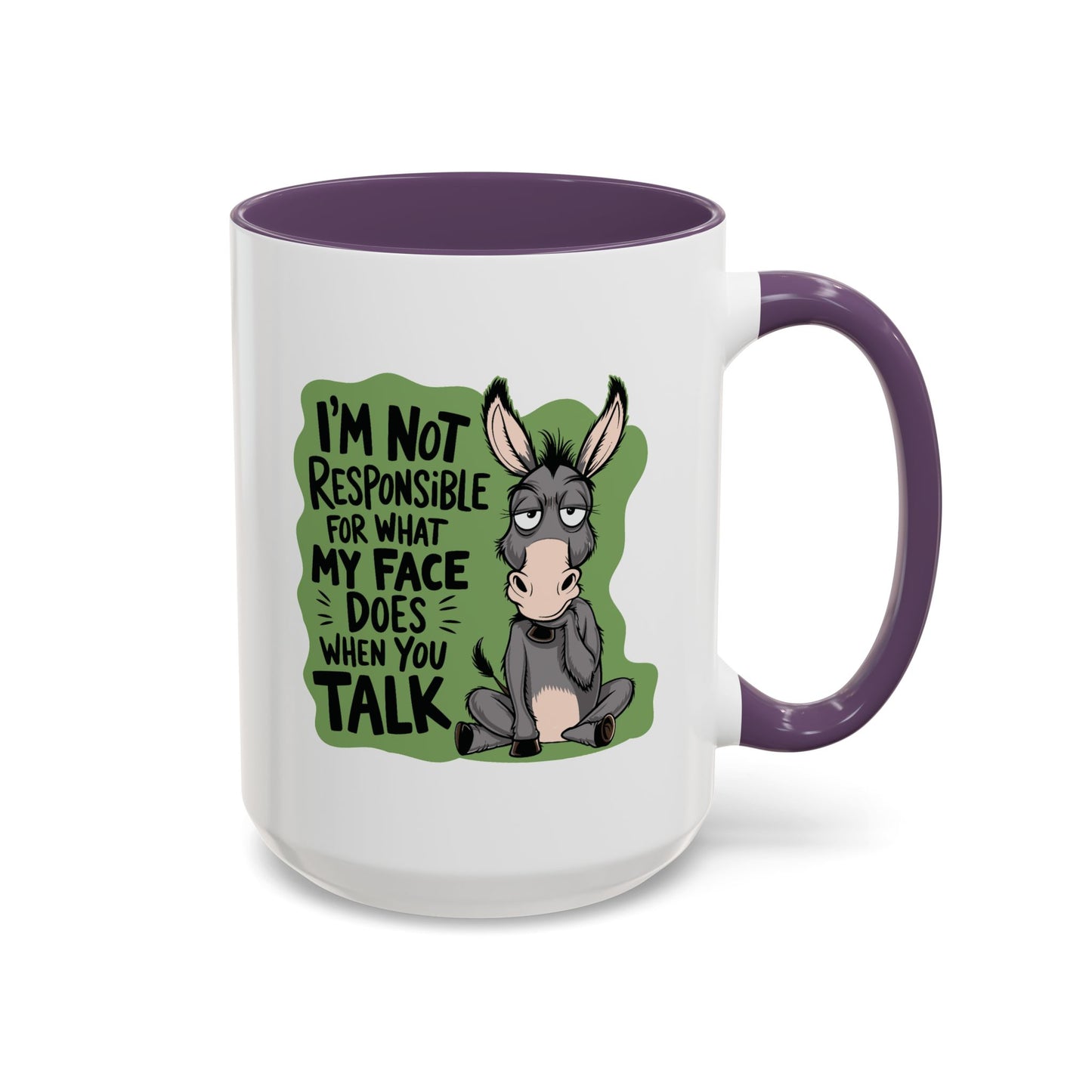 Humor Mug - I'm Not Responsible For What My Face Does