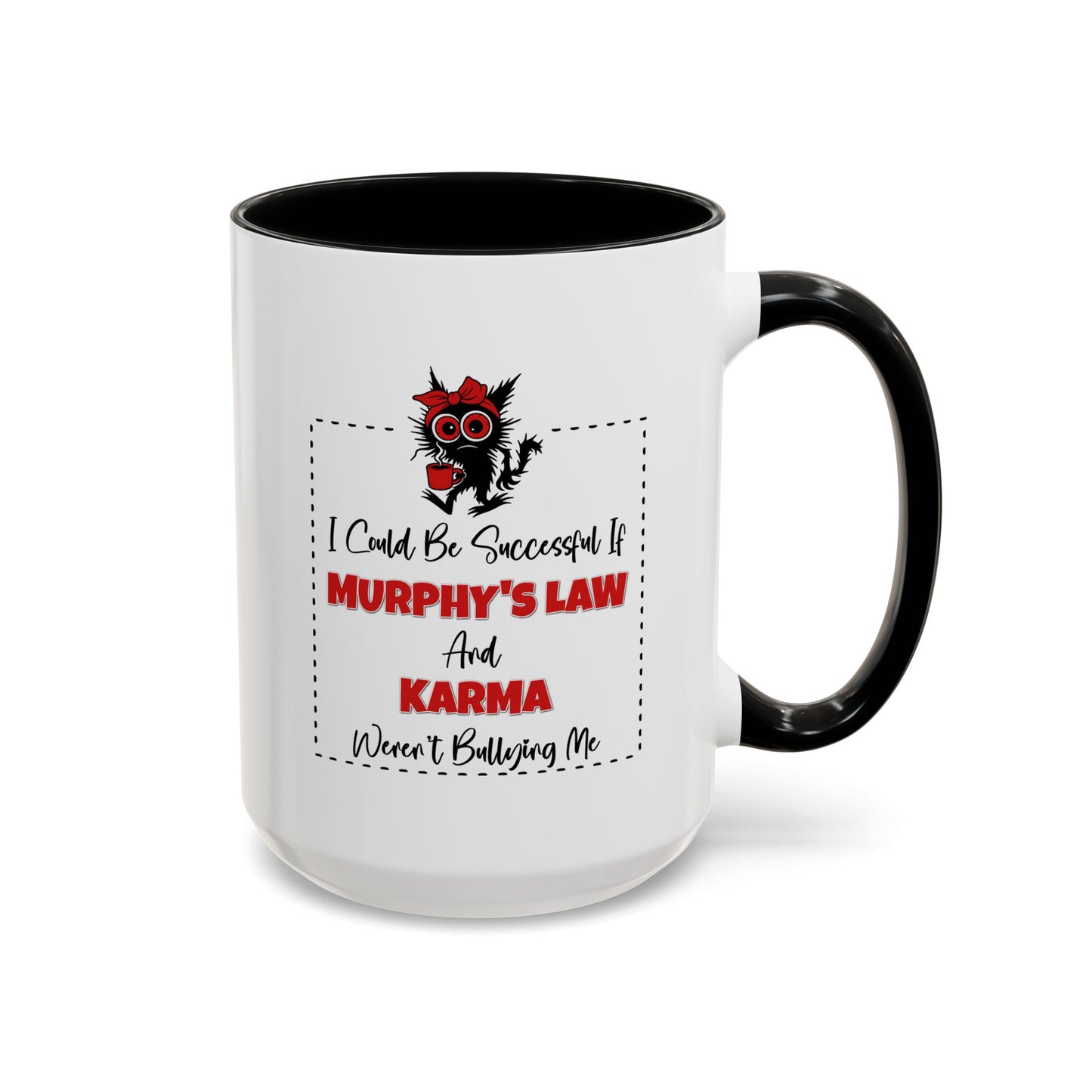 Humor Mug - I Could Be Successful