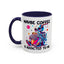 Adult Mug - Maybe Coffee Is Addicted To Me