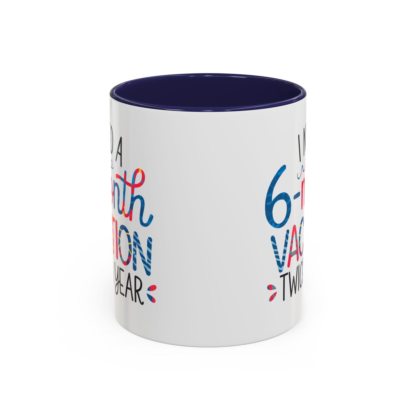Office Mug - I Need a Six-Month Vacation