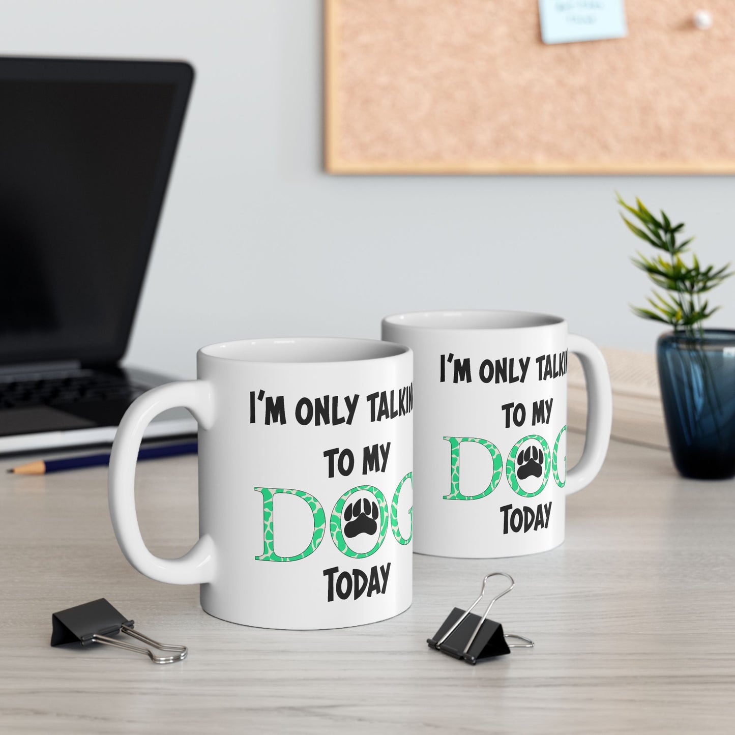 Animal Mug - I'm Only Talking To My Dog Today