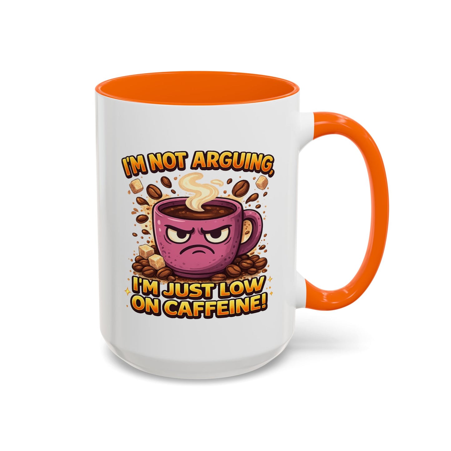 Humor Mug - I'm Not Arguing
