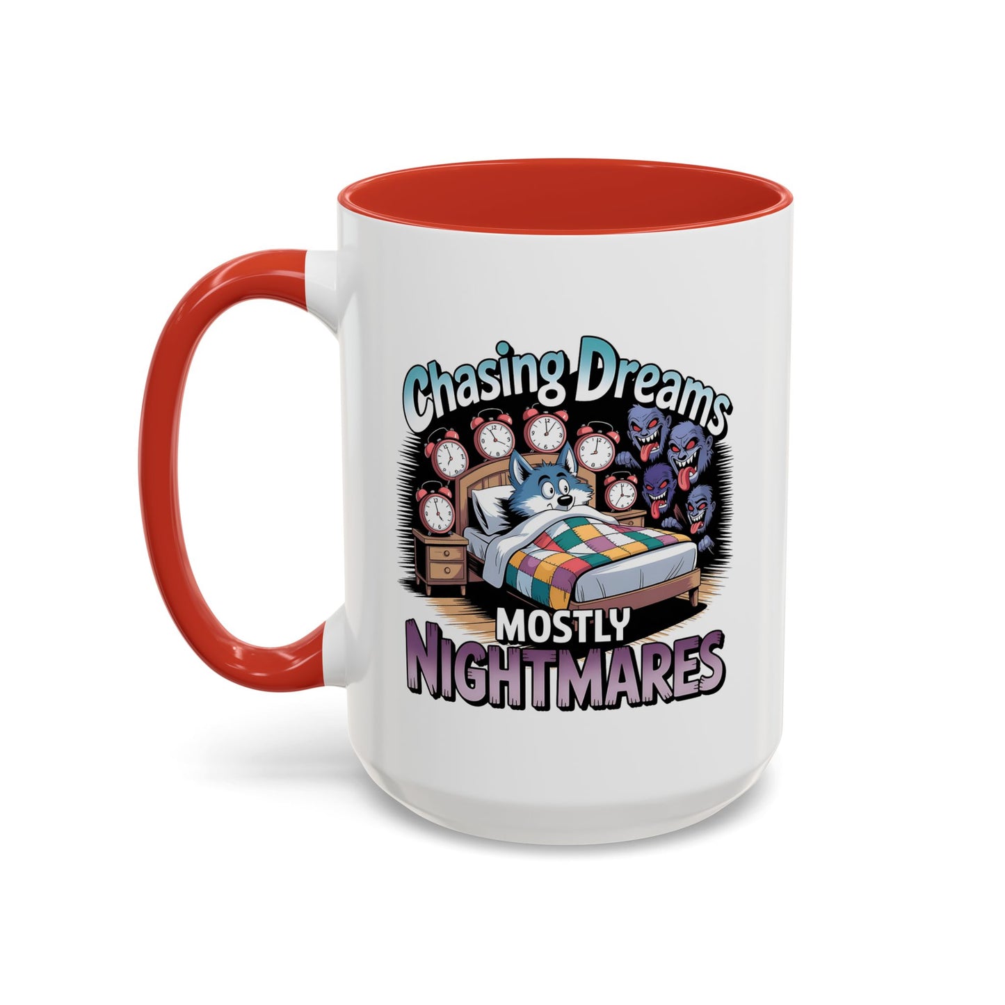 Humor Mug - Chasing Dreams Mostly Nightmares